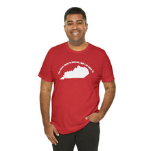 Load image into Gallery viewer, I&#39;ve never been to heaven but I&#39;ve been to Kentucky Unisex Jersey Short Sleeve T Shirt