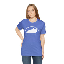 Load image into Gallery viewer, I&#39;ve never been to heaven but I&#39;ve been to Kentucky Unisex Jersey Short Sleeve T Shirt