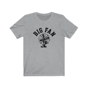 Big Fan Mens Womens Jersey Short Sleeve T Shirt